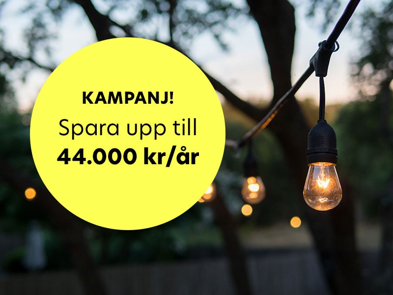 Kampanj! Spara upp till 44.000 kr/år